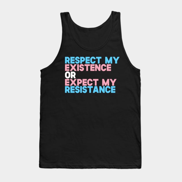 Respect My Existence Or Expect my Resistance Tank Top by SusurrationStudio